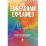 The Enneagram Explained: Supercharge Your Self-Discovery Journey, Uncover Your True Personality & Understand All 9 Enneatypes Plus Unique Tips
