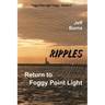 Ripples: Return to Foggy Point Light