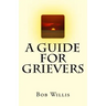 A Guide For Grievers