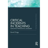 Critical Incidents in Teaching (Classic Edition): Developing professional judgement