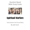 Question-based Bible Study Guide -- Spiritual Warfare: Good Questions Have Groups Talking