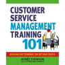 Customer Service Management Training 101: Quick and Easy Techniques That Get Great Results