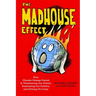 The Madhouse Effect: How Climate Change Denial Is Threatening Our Planet, Destroying Our Politics, and Driving Us Crazy