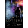 Dark Matters: Exodus (Dark Matters Trilogy Book 3)