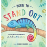Born To Stand Out: A story about a chameleon who finds his true colors
