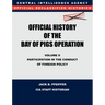 CIA Official History of the Bay of Pigs Invasion, Volume II: Participation in the Conduct of Foreign Policy