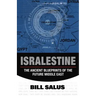Isralestine: The Ancient Blueprints of the Future Middle East