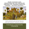 Fairy legends and traditions of the south of Ireland. By: Thomas Crofton Croker / second edition /