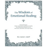 The Wisdom of Emotional Healing: Renowned Psychics Andrew Jackson Davis and Phineas P. Quimby Reveal Mind Body Healing Secrets for Clairvoyants, Spiri