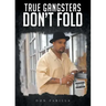 True Gangsters Don't Fold