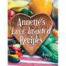 Annette's Love Inspired Recipes