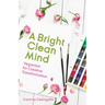 A Bright Clean Mind: Veganism for Creative Transformation (Book on Veganism)