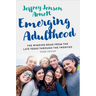 Emerging Adulthood: The Winding Road from the Late Teens Through the Twenties