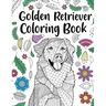 Golden Retriever Coloring Book: Adult Coloring Book, Dog Lover Gifts, Floral Mandala Coloring Pages, Animal Kingdom, Dog Mom, Pet Owner Gift