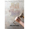 A Wall of Hate: Made in the Usa