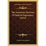 The American Doctrine Of Judicial Supremacy (1914)
