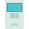 Barbour Collection of Connecticut Town Vital Records. Volume 4: Bristol 1785-1854, Brookfield 1788-1852, Brooklyn 1786-1850, Burlington 1806-1852