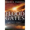 Floodgates: Recognize the End-Time Signs to Survive the Coming Wrath