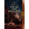 For Me Fate Wove This: Book Eight of The Circle of Ceridwen Saga