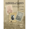 HARWOODs of DARWEN Volume 1: The History of the Harwood Families of Darwen, Lancashire