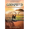 Godspired: Becoming the Me HE Created Me to Be