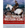 Clint Eastwood & John Wayne: Hollywood's Western Icons