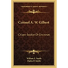 Colonel A. W. Gilbert: Citizen-Soldier of Cincinnati