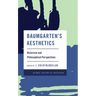 Baumgarten's Aesthetics: Historical and Philosophical Perspectives