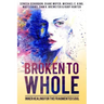 Broken To Whole: Inner Healing for the Fragmented Soul