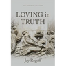 Loving in Truth: New and Selected Poems