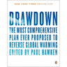 Drawdown: The Most Comprehensive Plan Ever Proposed to Reverse Global Warming