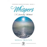Inspired Meditations Book I: Whispers