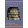 The Collected Novels of Virginia Woolf - Volume II - Between the Acts, Mrs. Dalloway, & Orlando