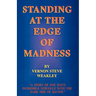 Standing at the Edge of Madness