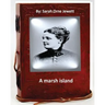 A marsh island.By: Sarah Orne Jewett (Original Classics)