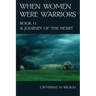 When Women Were Warriors Book II