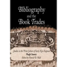 Bibliography and the Book Trades: Studies in the Print Culture of Early New England
