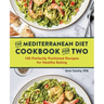 The Mediterranean Diet Cookbook for Two: 100 Perfectly Portioned Recipes for Healthy Eating