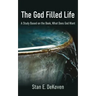The God Filled Life: A Study Based on The Book, What Does God Want?
