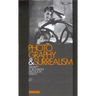 Photography and Surrealism: Sexuality, Colonialism and Social Dissent