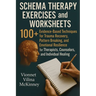 Schema Therapy Exercises and Worksheets: 100+ Evidence-Based Techniques for Trauma Recovery, Pattern Breaking, and Emotional Resilience for Therapists
