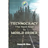 Technocracy: The Hard Road to World Order