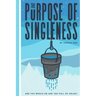 The Purpose of Singleness: Are you whole or are you full of holes