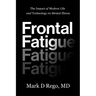 Frontal Fatigue: The Impact of Modern Life and Technology on Mental Illness