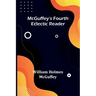 McGuffey's Fourth Eclectic Reader