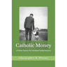 Catholic Money: A Father Teaches His Son About Family Finances