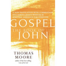 Gospel--The Book of John: A New Translation with Commentary--Jesus Spirituality for Everyone