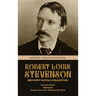 Robert Louis Stevenson Greatest Novels Collection: Treasure Island, Kidnapped, Strange Case of Dr. Jekyll and Mr. Hyde