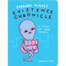 Strange Planet: Existence Chronicle