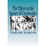 The Three at the Square of Carronades